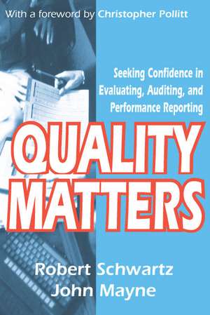 Quality Matters: Seeking Confidence in Evaluating, Auditing, and Performance Reporting de John Winston Mayne