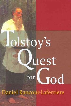 Tolstoy's Quest for God de Daniel Rancour-Laferriere