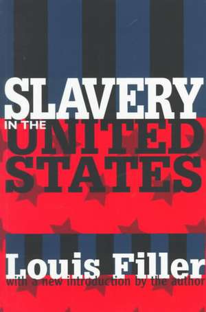 Slavery in the United States de Louis Filler