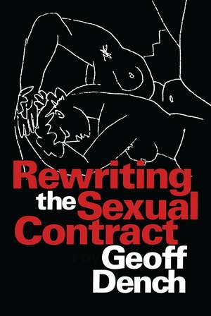 Rewriting the Sexual Contract de Geoff Dench