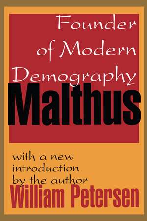 Malthus: Founder of Modern Demography de William Petersen