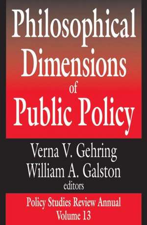 Philosophical Dimensions of Public Policy de William Galston