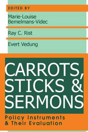 Carrots, Sticks and Sermons: Policy Instruments and Their Evaluation de Ray Rist