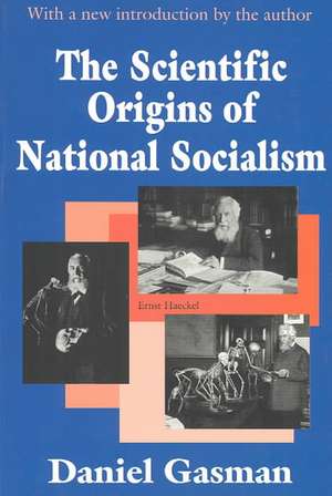 The Scientific Origins of National Socialism de Daniel Gasman