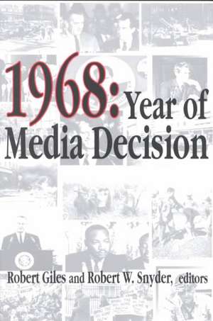 1968: Year of Media Decision de Robert Snyder