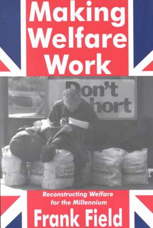 Making Welfare Work: Reconstructing Welfare for the Millennium de Valerie Jenness