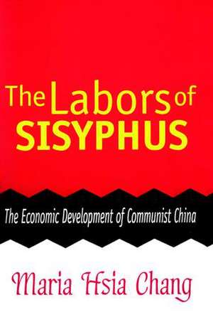 The Labors of Sisyphus: Economic Development of Communist China de Joan Roland