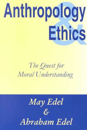 Anthropology and Ethics de Abraham Edel