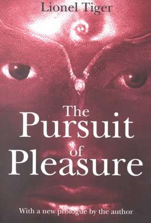 The Pursuit of Pleasure de Lionel Tiger