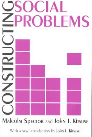 Constructing Social Problems de Malcolm Spector