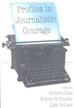 Profiles in Journalistic Courage de Lisa DeLisle