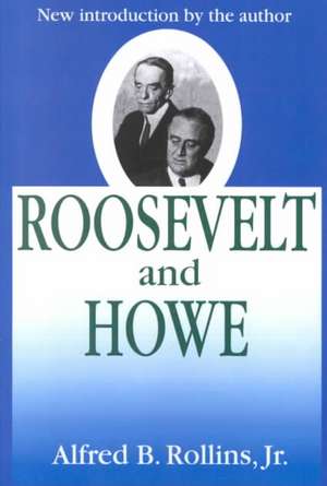 Roosevelt and Howe de Jr Rollins