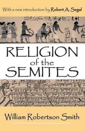 Religion of the Semites: The Fundamental Institutions de William Smith