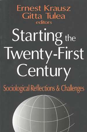 Starting the Twenty-first Century: Sociological Reflections and Challenges de Gitta Tulea