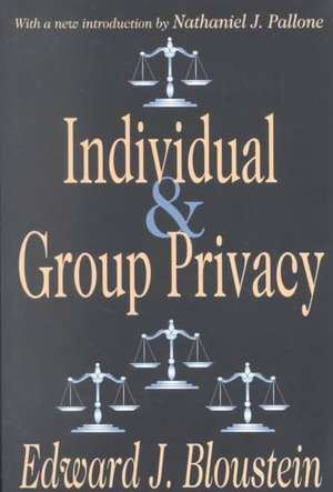 Individual and Group Privacy de Edward J. Bloustein