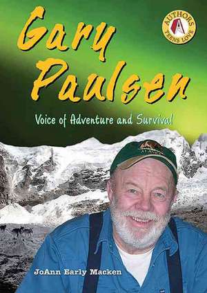 Gary Paulsen: Voice of Adventure and Survival de JoAnn Early Macken