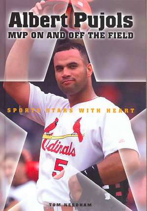 Albert Pujols: MVP on and Off the Field de Tom Needham