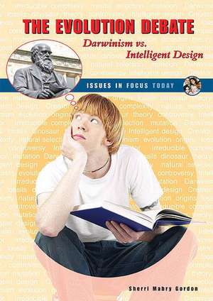 The Evolution Debate: Darwinism vs. Intelligent Design de Sherri Mabry Gordon