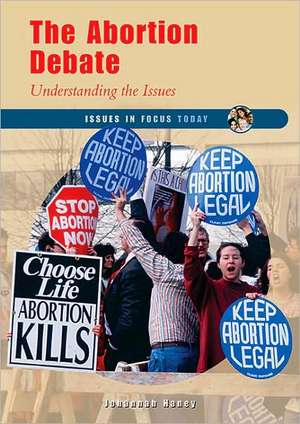 The Abortion Debate: Understanding the Issues de Johannah Haney