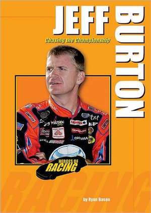 Jeff Burton: Chasing the Championship de Ryan Basen