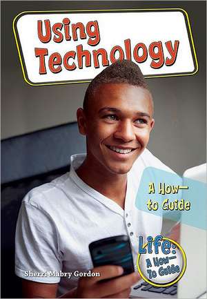 Using Technology: A How-To Guide de Sherri Mabry Gordon