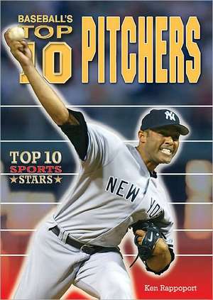 Baseball's Top 10 Pitchers de Ken Rappoport