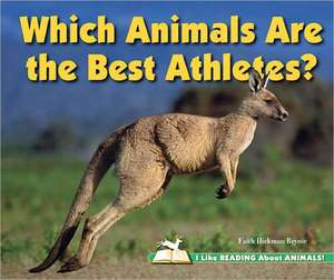 Which Animals Are the Best Athletes? de Faith Hickman Brynie