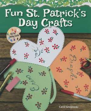 Fun St. Patrick's Day Crafts de Carol Gnojewski