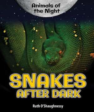 Snakes After Dark de Ruth O'Shaughnessy