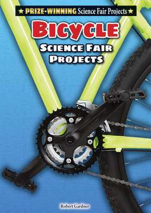 Bicycle Science Fair Projects de Robert Gardner