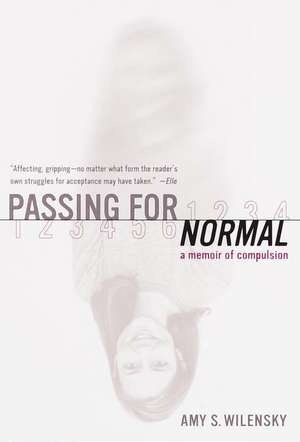 Passing for Normal: A Memoir of Compulsion de Amy S. Wilensky