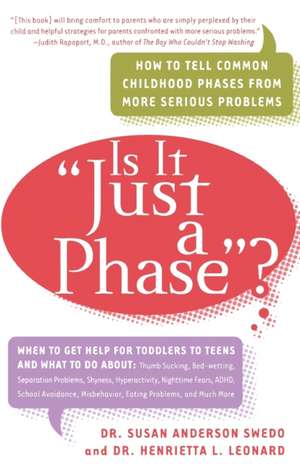 Is It Just a Phase?: How to Tell Common Childhood Phases from More Serious Problems de Susan Anderson Swedo