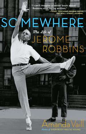 Somewhere: The Life of Jerome Robbins de Amanda Vaill