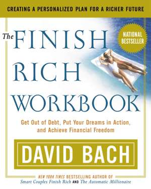 The Finish Rich Workbook: Creating a Personalized Plan for a Richer Future de David Bach