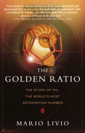 The Golden Ratio: The Story of Phi, the World's Most Astonishing Number de Mario Livio