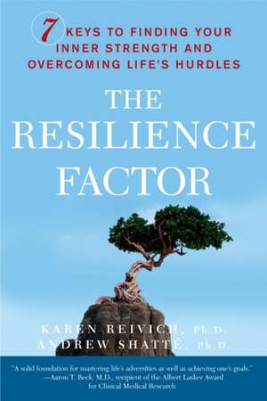 The Resilience Factor: 7 Keys to Finding Your Inner Strength and Overcoming Life's Hurdles de Karen Reivich