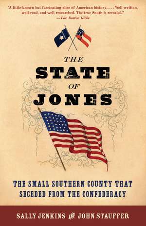 The State of Jones: The Small Southern County That Seceded from the Confederacy de Sally Jenkins