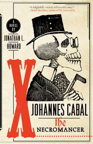 Johannes Cabal the Necromancer de JONATHAN L. HOWARD