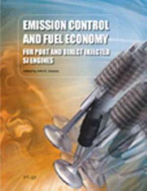 Emission Control and Fuel Economy for Port and Direct Injected SI Engines de John H. Johnson