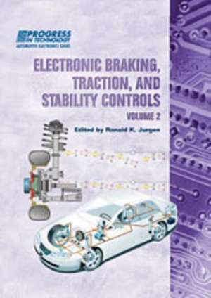 Electronic Braking, Traction, and Stability Controls, Volume 2 de Ronald K. Jurgen