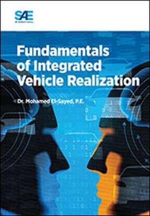 Fundamentals of Integrated Vehicle Realization de Mohamed El-Sayed