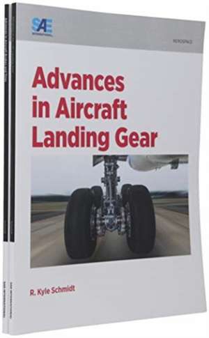 Advances in Aircraft Landing Gear and Advances in Aircraft Brakes and Tires de Robert Kyle Schmidt