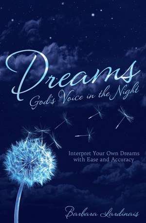 Dreams: Interpret Your Own Dreams with Ease and Accuracy de Barbara Lardinais