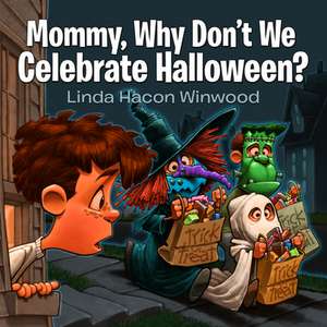 Mommy, Why Don't We Celebrate Halloween? de Linda Winwood