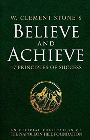 W. Clement Stone's Believe and Achieve de W. Clement Stone