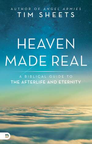 Heaven Made Real de Tim Sheets