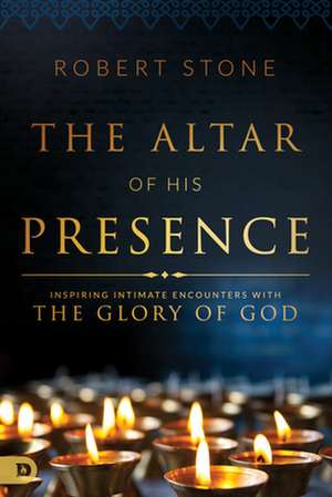 The Alter of His Presence de Robert Stone