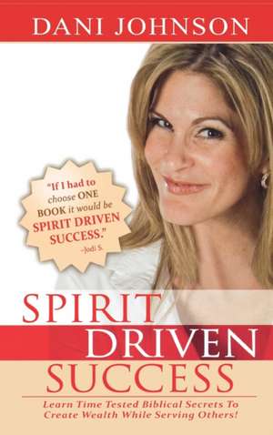 Spirit Driven Success de Dani Johnson