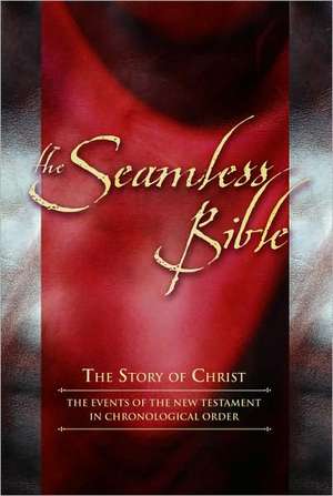 Seamless New Testament-KJV: The Story of Jesus in Chronological Order de Destiny Image