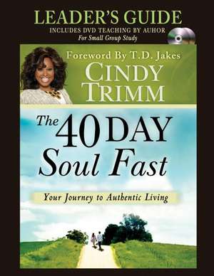 The 40 Day Soul Fast Leader's Guide Set de Cindy Trimm